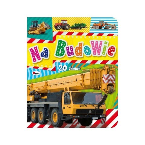 Na budowie 20 okienek AWM WYDAWNICTWO Na budowie 20 okienek AWM WYDAWNICTWO